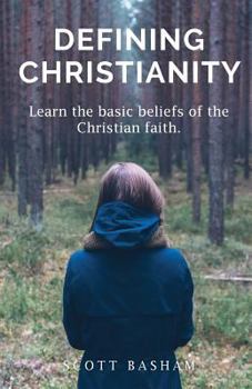 Paperback Defining Christianity: Learn the basic beliefs of the Christian faith Book