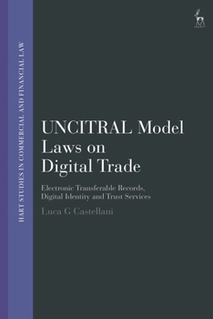 Hardcover Uncitral Model Laws on Digital Trade: Electronic Transferable Records, Digital Identity and Trust Services Book