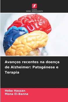 Avanços recentes na doença de Alzheimer: Patogénese e Terapia (Portuguese Edition)
