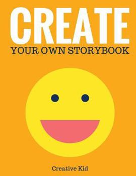 Paperback Create Your Own Storybook (Blank Children's Book): 50 Pages - Write, Draw, and Illustrate Your Own Book (Large, 8.5 x 11) Book