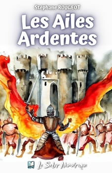 Paperback Les Ailes Ardentes [French] Book