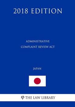 Paperback Administrative Complaint Review Act (Japan) (2018 Edition) Book