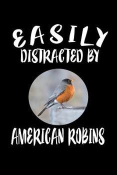 Paperback Easily Distracted By American Robins: Animal Nature Collection Book