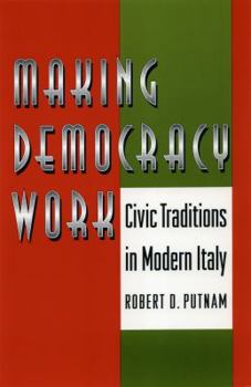 Hardcover Making Democracy Work: Civic Traditions in Modern Italy Book