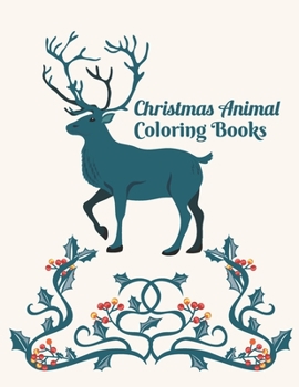 Paperback Christmas Animal Coloring Books: Relaxing Christmas An Adult Coloring Book with Cute Holiday Animals Book