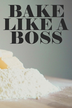 Paperback Bake Like A Boss: Recipe Book To Write In Custom Cooking Recipes Book