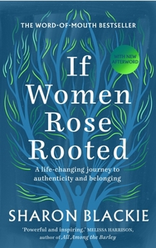 Paperback If Women Rose Rooted: A Life-Changing Journey to Authenticity and Belonging Book