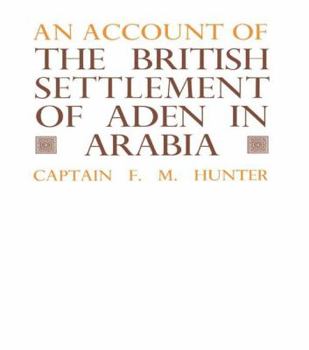 Paperback An Account of the British Settlement of Aden in Arabia Book