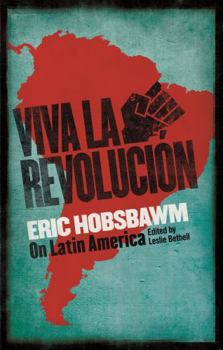 Paperback Viva la Revolucion: Hobsbawm on Latin America Book