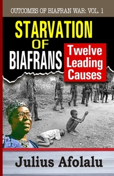 Starvation of Biafrans: Twelve Leading Causes