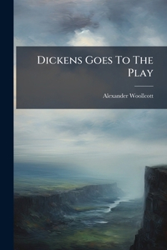 Paperback Dickens Goes To The Play Book