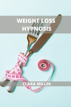 Paperback Weight Loss Hypnosis for Women: How to Lose Weight with the Power of Your Mind Book