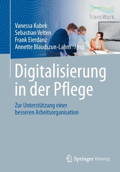 Paperback Digitalisierung in Der Pflege: Zur Unterstützung Einer Besseren Arbeitsorganisation [German] Book