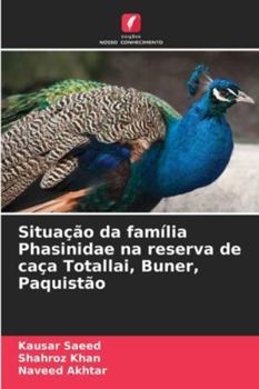 Situação da família Phasinidae na reserva de caça Totallai, Buner, Paquistão