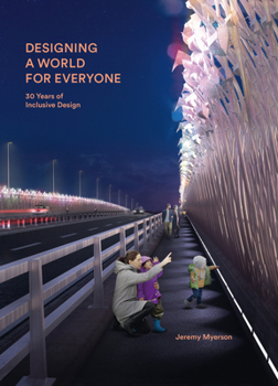 Hardcover Designing a World for Everyone: 30 Years of Inclusive Design Book