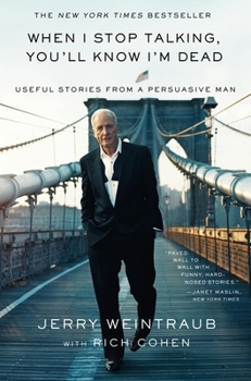 Paperback When I Stop Talking, You'll Know I'm Dead: Useful Stories from a Persuasive Man Book