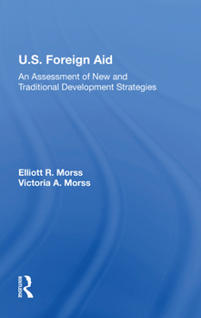 Paperback U.S. Foreign Aid: An Assessment of New and Traditional Development Strategies Book