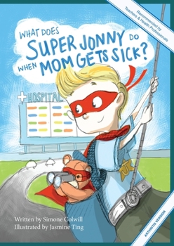 Paperback What Does Super Jonny Do When Mom Gets Sick? (ARTHRITIS version). Book