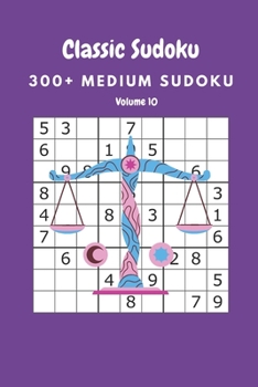 Paperback Classic Sudoku: 300+ Medium sudoku Volume 10 Book