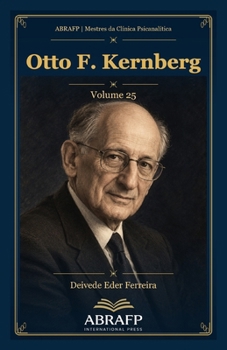 Otto F. Kernberg: Organização borderline, narcisismo patológico e técnica do tratamento (ABRAFP | Mestres da Clínica Psicanalítica) (Portuguese Edition)