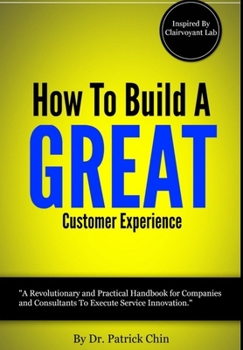 Hardcover How To Build A Great Customer Experience Through Innovation - Inspired By Clairvoyant Lab Book