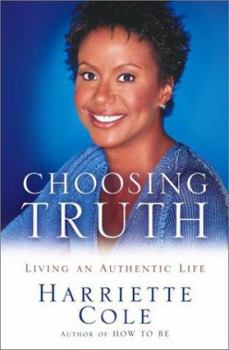 Hardcover Choosing Truth: Living an Authentic Life Book