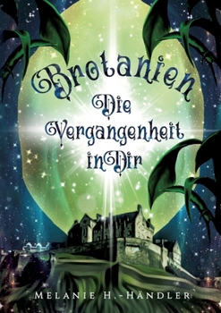 Brotanien: Die Vergangenheit in Dir