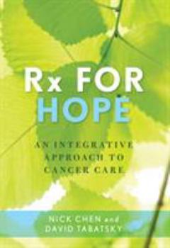 Hardcover RX for Hope: An Integrative Approach to Cancer Care Book