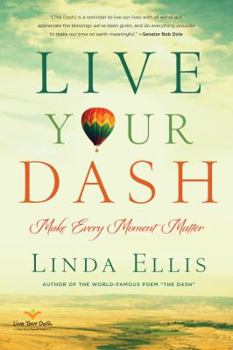 Paperback Live Your Dash: Make Every Moment Matter Book