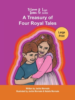 Princess Tessa & Luc the Duke: A Treasury of Four Royal Tales