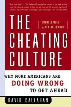 Paperback The Cheating Culture: Why More Americans Are Doing Wrong to Get Ahead Book