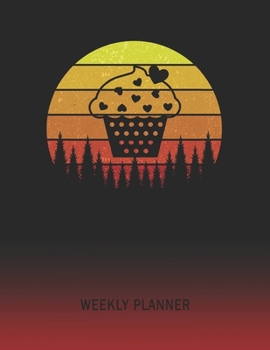 Weekly Planner: Cupcake | 2020 - 2021 | Plan Weeks for 1 Year | Retro Vintage Sunset Cover | January 20 - December 20 | Planning Organizer Writing ... | Plan Days, Set Goals & Get Stuff Done