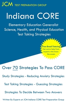 Paperback Indiana CORE Elementary Education Generalist Science, Health, and Physical Education - Test Taking Strategies: Indiana CORE 062 - Free Online Tutoring Book