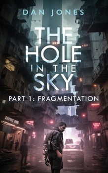 The Hole In The Sky: Part One: Fragmentation