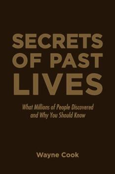 Paperback Secrets of Past Lives: What Millions of People Discovered and Why You Should Know Book