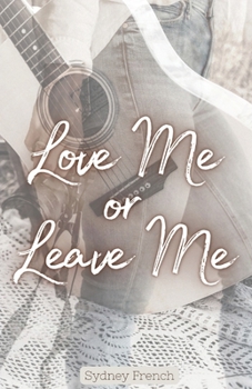 Love Me or Leave Me: Romance Novel, Contemporary Romance, Romance Books