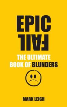 Paperback Epic Fail: The Ultimate Book of Blunders Book