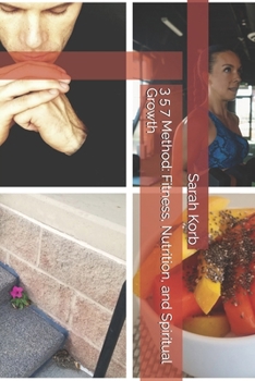 Paperback 3 5 7 Method: Fitness, Nutrition, and Spiritual Growth Book