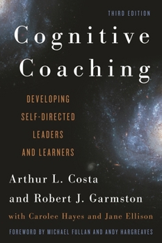 Hardcover Cognitive Coaching: Developing Self-Directed Leaders and Learners Book