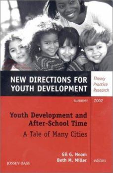 Paperback Youth Development and After-School Time: A Tale of Many Cities: New Directions for Youth Development, Number 94 Book