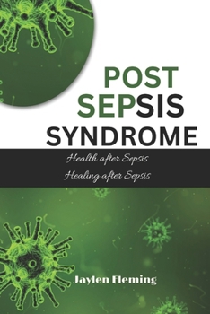 POST SEPSIS SYNDROME: Health after Sepsis, Healing after Sepsis