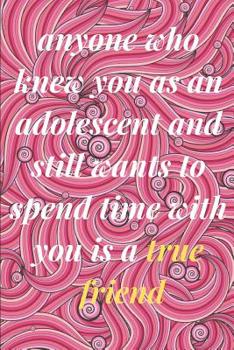 True Friends from Adolescence a Shauna Niequist Journal: Ruled, Blank Lined 6×9 120 pages, Motivational Quotes, Planner for School, Work, Personal ... Cultivation Mindfulness for Girls Women