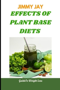 Paperback Effects Of Plants Base Juice: How To Loss Weight [Large Print] Book