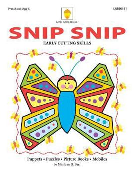 Paperback Snip Snip: Early Cutting & Readiness Skills Practice Book