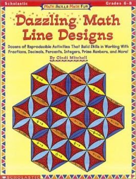 Paperback Math Skills Made Fun: Dazzling Math Line Designs: Dozens of Reproducible Activities That Build Skills in Working with Fractions, Decimals, Percents, I Book