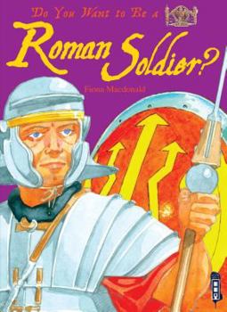Hardcover Do You Want to Be a Roman Soldier? Book