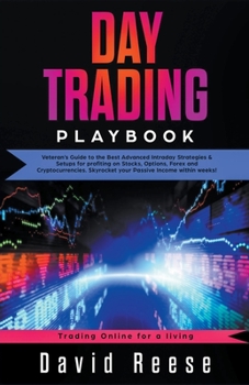 Paperback Day Trading: Veteran's Guide to the Best Advanced Intraday Strategies & Setups for Profiting on Stocks, Options, Forex, and Cryptoc Book