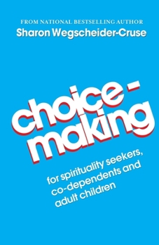 Paperback Choicemaking: For Co-Dependents, Adult Children and Spirituality Seekers Book