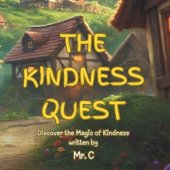 Paperback The Kindness Quest: Discover the Magic of Kindness Book