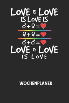 LOVE IS LOVE IS LOVE IS LOVE IS LOVE IS LOVE -  Wochenplaner: Klassischer Planer für deine täglichen To Do's (Ohne Datum, um auch mitten im Jahr ... mit dem Fokus auf dein Ziel! (German Edition)